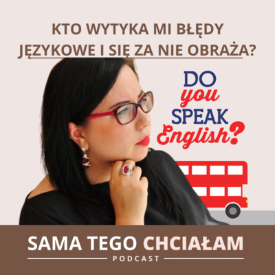 Kto wytyka mi błędy językowe i się za nie obraża? episode artwork