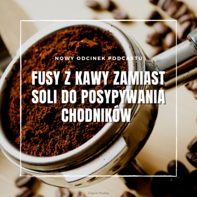 Fusy z kawy zamiast soli do posypywania chodników