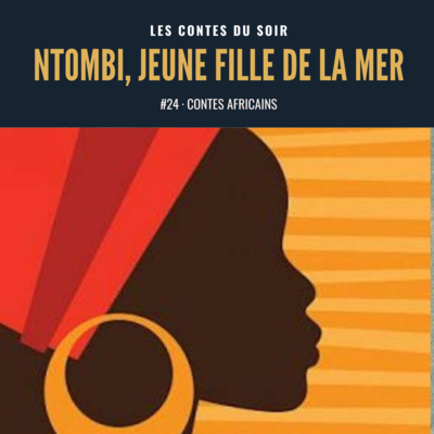 #24 Conte d'Afrique : Ntombi, jeune fille de la mer