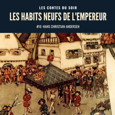 #16 Hans Christian Andersen : Les Habits neufs de l'empereur