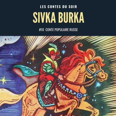 #10 Conte populaire russe : Sivka Bourka