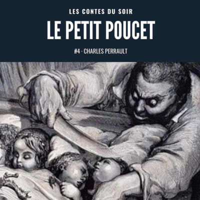 #4 Charles Perrault : Le Petit Poucet