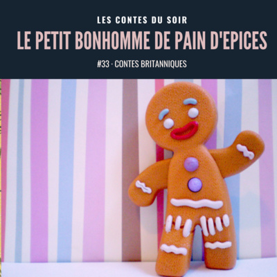 #33 Conte des îles Britanniques : Le Petit Bonhomme en Pain d'épices