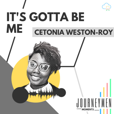 Moments | Cetonia Weston-Roy - It's Gotta Be Me