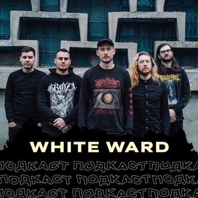White Ward: війна, новий альбом та українська музика. Neformat Podcast