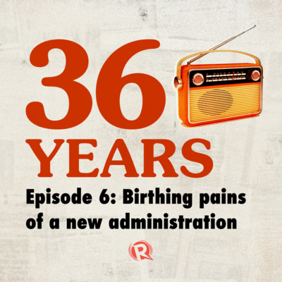 Episode 6: Birthing pains of a new administration