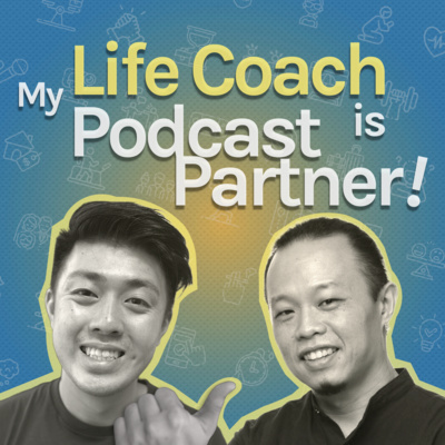 My Life Coach Is My Podcast Partner!
