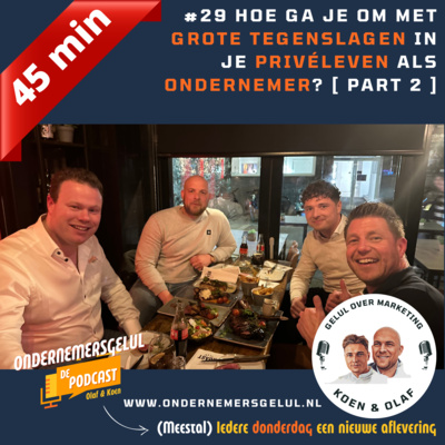 #29 Hoe ga je om met GROTE TEGENSLAGEN in je PRIVÉLEVEN als ondernemer? [ PART 2 ]