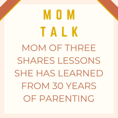 Mom of Three Shares Lessons She Has Learned From 30 Years of Parenting