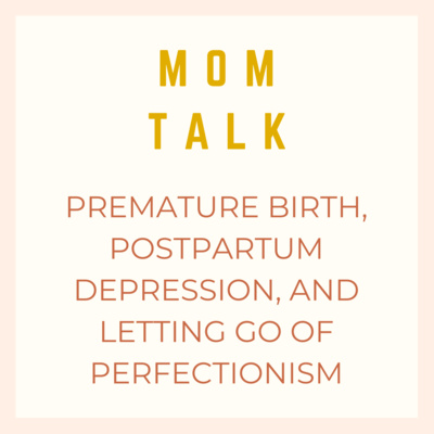 Premature Birth, Postpartum Depression, and Letting Go of Perfectionsim