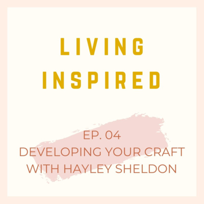 Developing Your Craft with Hayley Sheldon