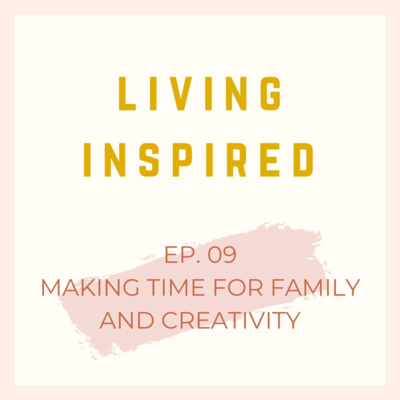 Making Time for Family and Creativity