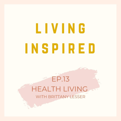 Healthy Living With Brittany Lesser