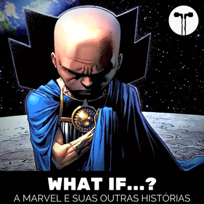What If...? A Marvel e suas outras histórias