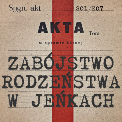 Brutalna (nie)sprawiedliwość. Zabójstwo rodzeństwa w Jeńkach | S01E07