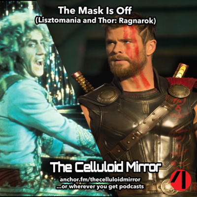 The Mask is Off (Lisztomania and Thor: Ragnarok)