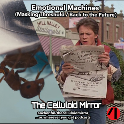 Emotional Machines (Back to the Future and Masking Threshold)