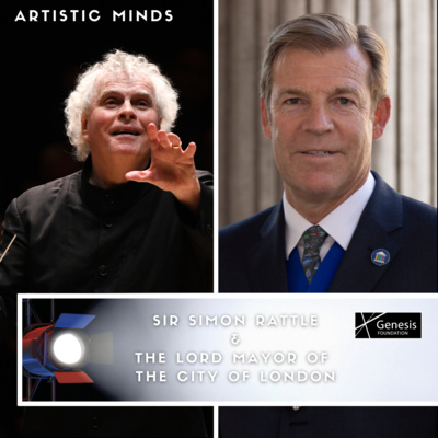 Sir Simon Rattle and The Lord Mayor of the City of London on overcoming Covid-19 in the creative sector and cultivating a diverse generation of artistic talent