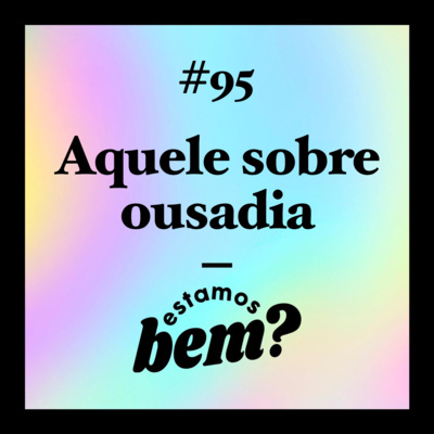Estamos Bem?