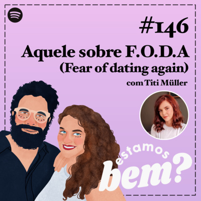 #146 - Aquele sobre F.O.D.A. com Titi Müller episode artwork