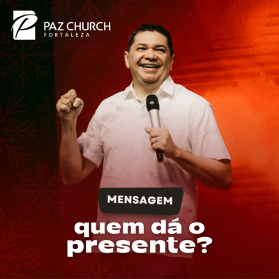 Paz Church Fortaleza | Podcast