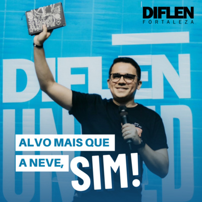 Samuel Asafe | Alvo mais que a neve, sim! | DIFLEN FORTALEZA