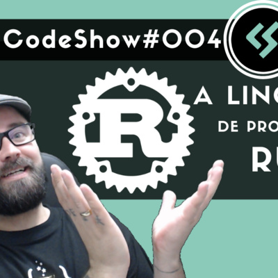 #004 - A Linguagem de Programação Rust