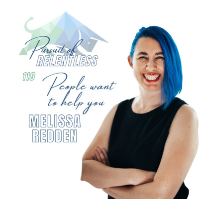 Episode 110: People want to help you with Melissa Redden