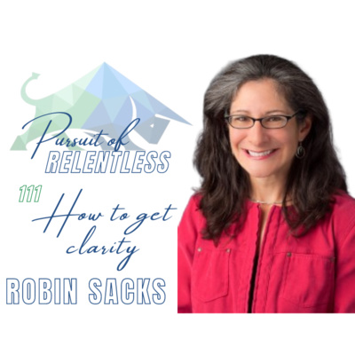 Episode 111: How to get Clarity with Robin Sacks