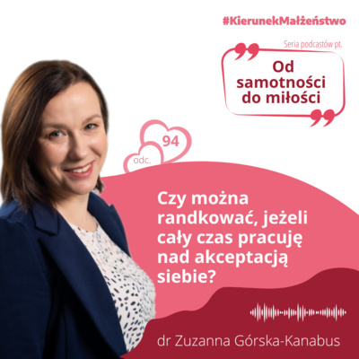 #94 Czy można randkować, jeżeli cały czas pracuję nad akceptacją siebie?
