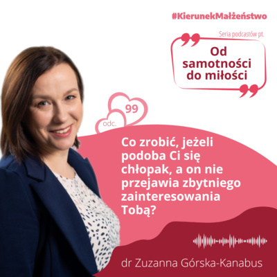 #99 Co zrobić jeżeli podoba Ci się chłopak, a on nie przejawia zbytniego zainteresowania Tobą?