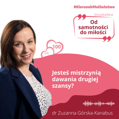 #100 Jesteś mistrzynią dawania drugiej szansy?