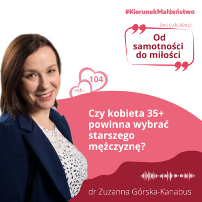 #104 Czy kobieta 35+ powinna wybrać starszego mężczyznę?