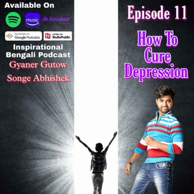 GYANER GUTOW SONGE ABHISHEK, (Inspirational Bengali Podcast)