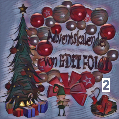 Tag2 des Edit Folgt Adventskalender episode artwork