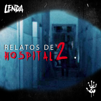 7 RELATOS SOBRENATURAIS EM HOSPITAIS - Parte 2 | LendaCast, Episódio 9