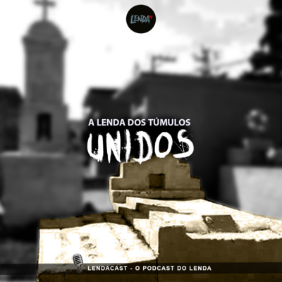 A Lenda dos Túmulos que se Uniram no Paraná - Lendas do Brasil | LendaCast #35