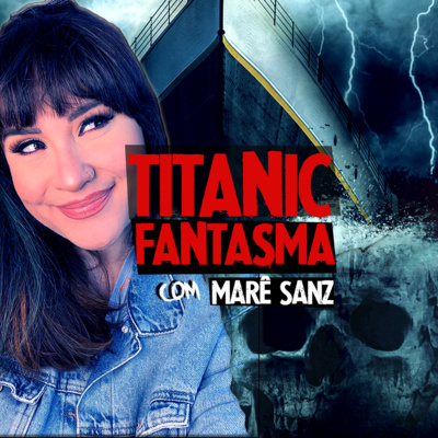 Os 110 anos do Titanic, o Maior Navio Fantasma da História