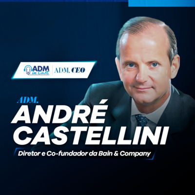 ADM.CEO com André Castellini da Bain & Company Brasil episode artwork