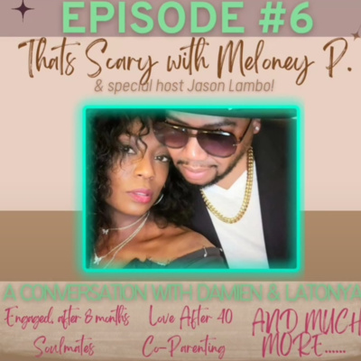 Episode #6: Finding Love at ANY Age! Latonya and Damien's Love Story. PLUS more P-Valley Conversation, Friendzones , Dating Someone with Multiple Kids and MORE. episode artwork