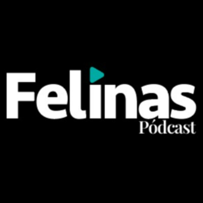 Felinas Pódcast