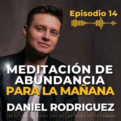 🟡 MONEY MASTERY PODCAST | Por Daniel Rodriguez