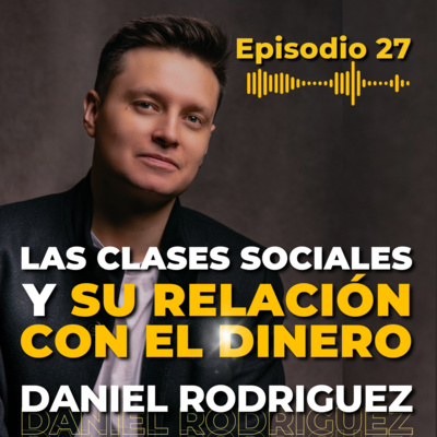 🟡 MONEY MASTERY PODCAST | Por Daniel Rodriguez