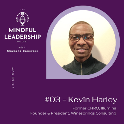 S1E03 - Helping your team thrive with Kevin Harley, Former CHRO, Illumina episode artwork