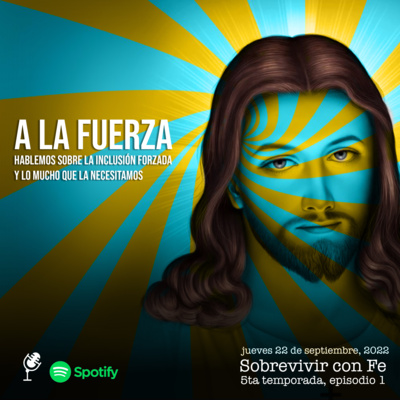 A la fuerza!! Hablemos de inclusión y evangelio.