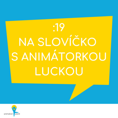 Na slovíčko s animátorkou Luckou