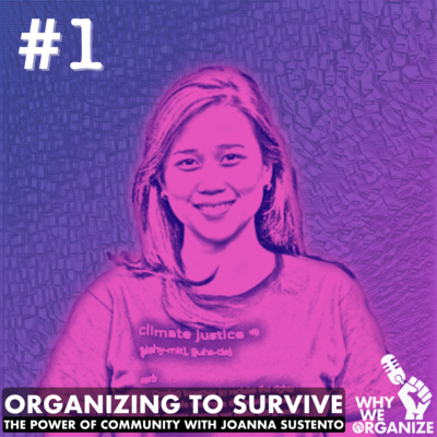 #1 - Organizing to survive. The power of community with Joanna Sustento