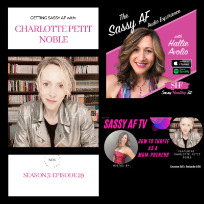 Season 003 - Episode 029: How To Thrive As a Mom-Prenuer | Interview with Charlotte Petit Noble