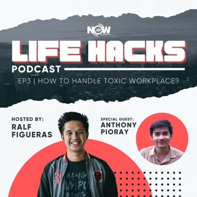 Ep. 3 | LIFE HACKS | How to Handle Toxic Workplace