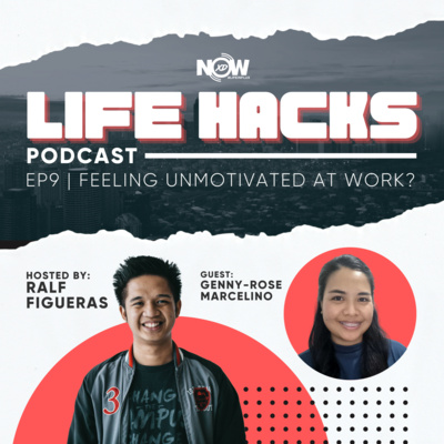 Ep. 9 | LIFE HACKS | Feeling Unmotivated at Work?